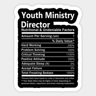 Youth Ministry Director T Shirt - Nutritional and Undeniable Factors Gift Item Tee Sticker